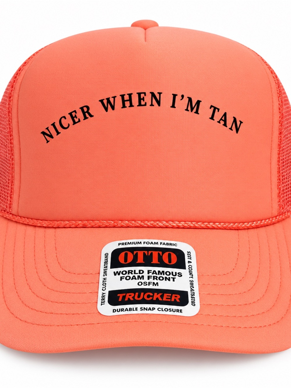 OTTO Coral Foam Front Trucker Hat with 'NICER WHEN I'M TAN' Print
